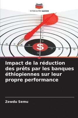 Impact de la rduction des prts par les banques thiopiennes sur leur propre performance 1