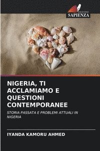 bokomslag Nigeria, Ti Acclamiamo E Questioni Contemporanee