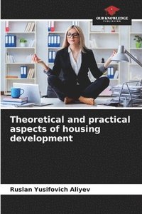 bokomslag Theoretical and practical aspects of housing development