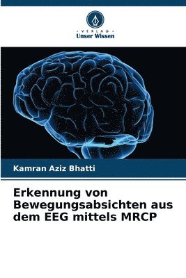 Erkennung von Bewegungsabsichten aus dem EEG mittels MRCP 1
