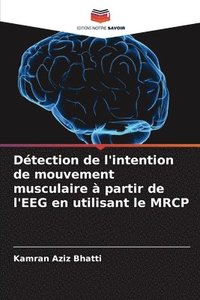 bokomslag Dtection de l'intention de mouvement musculaire  partir de l'EEG en utilisant le MRCP