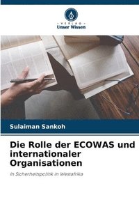 bokomslag Die Rolle der ECOWAS und internationaler Organisationen