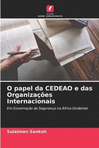 bokomslag O papel da CEDEAO e das Organizaes Internacionais