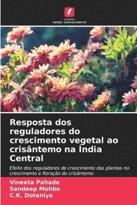 bokomslag Resposta dos reguladores do crescimento vegetal ao crisntemo na ndia Central