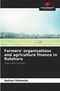 bokomslag Farmers' organizations and agriculture finance in Rutshuru