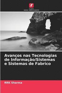 bokomslag Avancos nas Tecnologias de Informacao/Sistemas e Sistemas de Fabrico