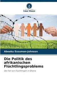 bokomslag Die Politik des afrikanischen Flchtlingsproblems