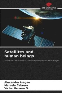 bokomslag Satellites and human beings