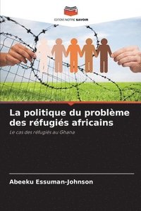 bokomslag La politique du problme des rfugis africains