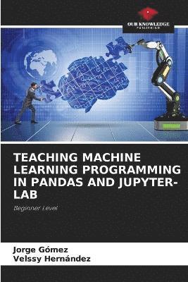 Teaching Machine Learning Programming in Pandas and Jupyter-Lab 1