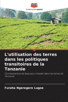bokomslag L'utilisation des terres dans les politiques transitoires de la Tanzanie