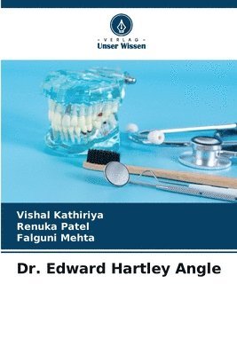 Dr. Edward Hartley Angle 1