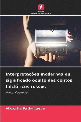 bokomslag Interpretaes modernas ou significado oculto dos contos folclricos russos