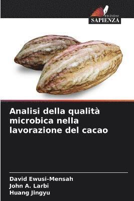Analisi della qualit microbica nella lavorazione del cacao 1