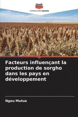 Facteurs influenant la production de sorgho dans les pays en dveloppement 1