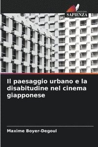 bokomslag Il paesaggio urbano e la disabitudine nel cinema giapponese