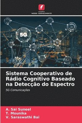 bokomslag Sistema Cooperativo de Rádio Cognitivo Baseado na Detecção do Espectro
