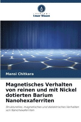 Magnetisches Verhalten von reinen und mit Nickel dotierten Barium Nanohexaferriten 1