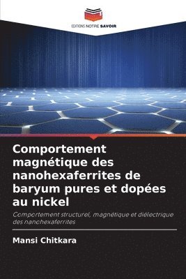 Mansi Chitkara - Comportement magnétique des nanohexaferrites de baryum pures et dopées au nickel, Häftad