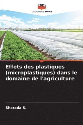 bokomslag Effets des plastiques (microplastiques) dans le domaine de l'agriculture