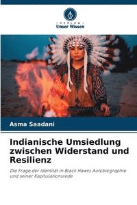 bokomslag Indianische Umsiedlung zwischen Widerstand und Resilienz