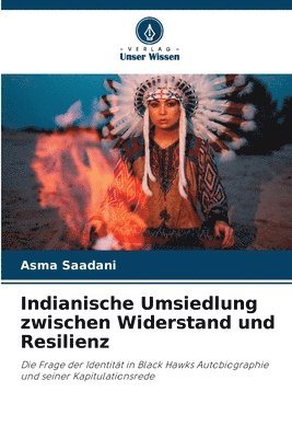 Indianische Umsiedlung zwischen Widerstand und Resilienz 1