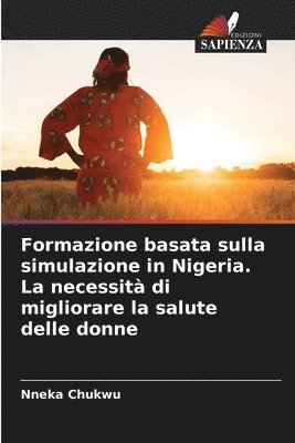 Formazione basata sulla simulazione in Nigeria. La necessit di migliorare la salute delle donne 1