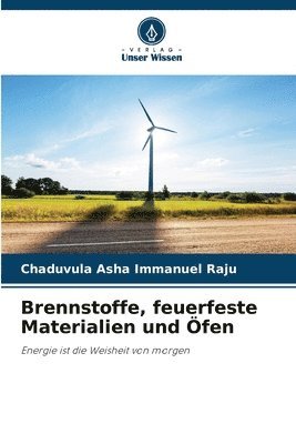 Brennstoffe, feuerfeste Materialien und fen 1