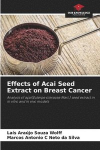bokomslag Effects of Acai Seed Extract on Breast Cancer