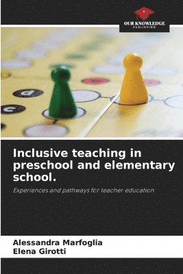 Alessandra Marfoglia, Elena Girotti - Inclusive teaching in preschool and elementary school., Häftad