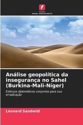 Anlise geopoltica da insegurana no Sahel (Burkina-Mali-Nger) 1