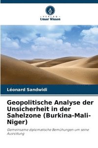 bokomslag Geopolitische Analyse der Unsicherheit in der Sahelzone (Burkina-Mali-Niger)