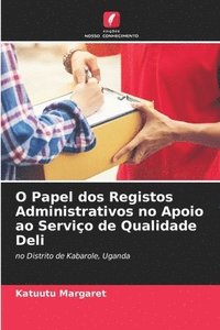 bokomslag O Papel dos Registos Administrativos no Apoio ao Servio de Qualidade Deli