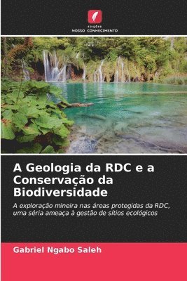 bokomslag A Geologia da RDC e a Conservao da Biodiversidade