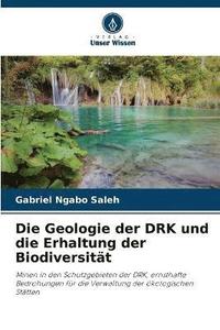 bokomslag Die Geologie der DRK und die Erhaltung der Biodiversitt
