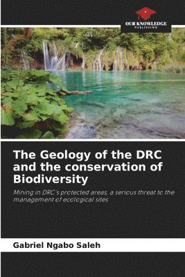 The Geology of the DRC and the conservation of Biodiversity 1