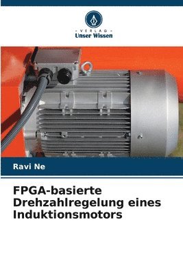 bokomslag FPGA-basierte Drehzahlregelung eines Induktionsmotors