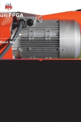Ravi Ne - Contrôle de vitesse d'un moteur à induction basé sur un FPGA, Häftad