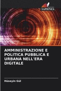 bokomslag Amministrazione E Politica Pubblica E Urbana Nell'era Digitale