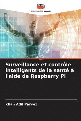 bokomslag Surveillance et contrle intelligents de la sant  l'aide de Raspberry Pi