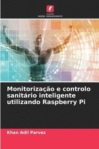 bokomslag Monitorizao e controlo sanitrio inteligente utilizando Raspberry Pi