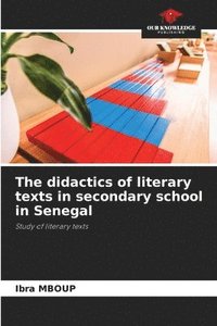 bokomslag The didactics of literary texts in secondary school in Senegal