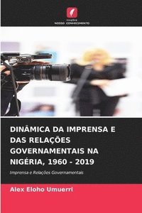 bokomslag Dinmica Da Imprensa E Das Relaes Governamentais Na Nigria, 1960 - 2019