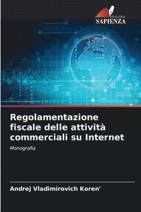 bokomslag Regolamentazione fiscale delle attivit commerciali su Internet