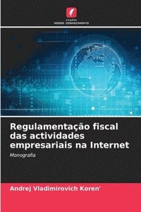 bokomslag Regulamentacao fiscal das actividades empresariais na Internet