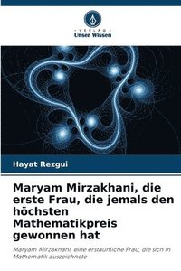 bokomslag Maryam Mirzakhani, die erste Frau, die jemals den hchsten Mathematikpreis gewonnen hat
