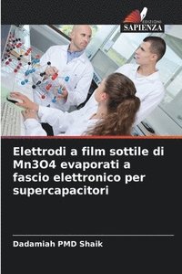 bokomslag Elettrodi a film sottile di Mn3O4 evaporati a fascio elettronico per supercapacitori