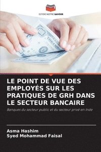 bokomslag Le Point de Vue Des Employes Sur Les Pratiques de Grh Dans Le Secteur Bancaire