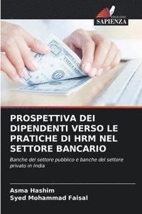 bokomslag Prospettiva Dei Dipendenti Verso Le Pratiche Di Hrm Nel Settore Bancario