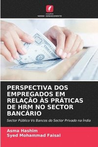 bokomslag Perspectiva DOS Empregados Em Relacao As Praticas de Hrm No Sector Bancario